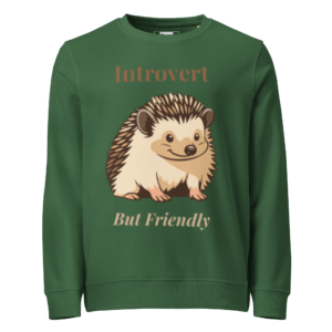 Introvet But Friendly - Unisex organic sweatshirt - Bottle Green